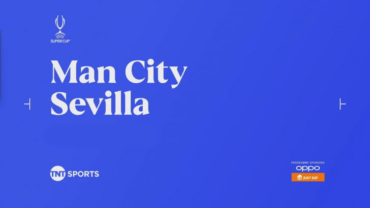 Man City v Sevilla Super Cup  on TNT Sports